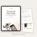 The Day 90 Field Guide